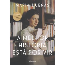 A melhor história está por vir