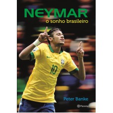 Neymar - o sonho brasileiro