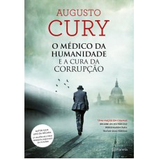 O Médico Da Humanidade E A Cura Da Corrupção