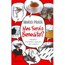 Mas será o Benedito?