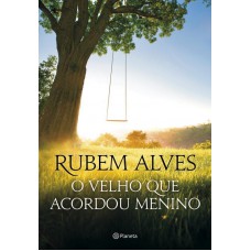 O velho que acordou menino