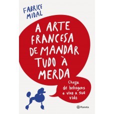 A arte francesa de mandar tudo à merda