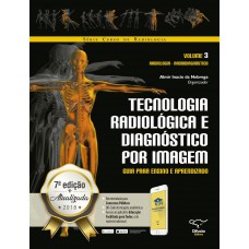 Tecnologia radiológica e diagnóstico por imagem vol. 3