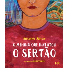 O menino que inventou o Sertão