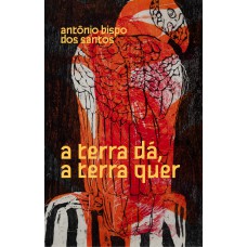 A terra dá, a terra quer