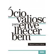 Ócio valioso para envelhecer bem