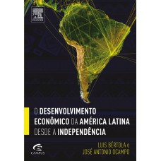 O desenvolvimento econômico da América Latina desde a independência