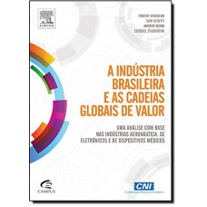 A indústria brasileira e as cadeias globais de valor