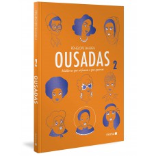 Ousadas Vol. 2: Mulheres que só fazem o que querem