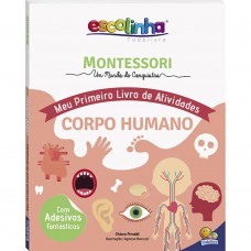 Montessori Meu Primeiro Livro de Atividades... Corpo Humano (Escolinha)