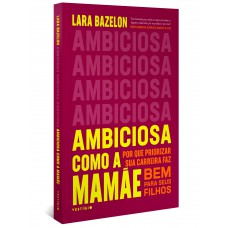 Ambiciosa como a mamãe