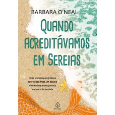 Quando acreditávamos em sereias