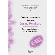 Caderno pedagógico para o Ensino Religioso - Crenças religiosas e filosofias de vida