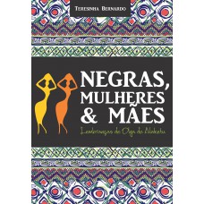 Negras, mulheres e mães