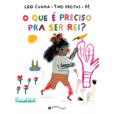 O que é preciso pra ser rei?
