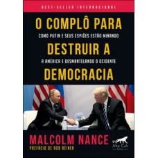 O complô para destruir a democracia