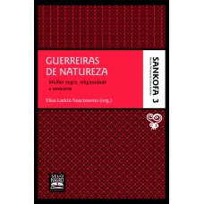 Guerreiras de natureza - Coleção Sankofa - Volume 3