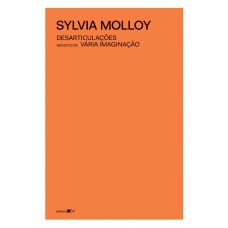Desarticulações, seguido de Vária imaginação
