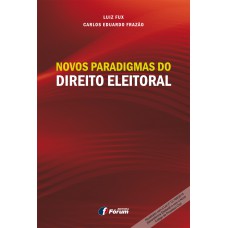 Novos paradigmas do direito eleitoral