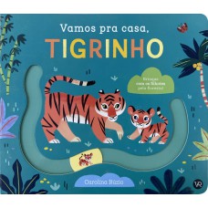 Vamos pra casa, tigrinho