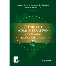 O direito administrativo nos 30 anos da Constituição