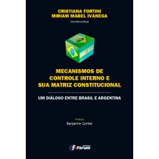 Mecanismos de controle interno e sua matriz constitucional - um diálogo entre Brasil e Argentina