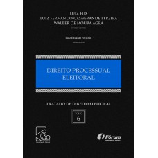 Tratado de direito eleitoral Volume VI - direito processual eleitoral