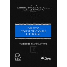 Tratado de direito eleitoral Volume I - direito constitucional eleitoral