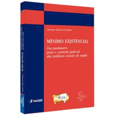 Mínimo existencial - um parâmetro para o controle judicial das políticas sociais de saúde