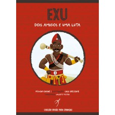 Exu, dois amigos e uma luta