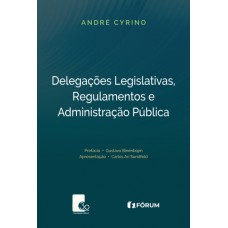 Delegações legislativas - regulamentos e administração pública