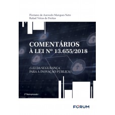 Comentários à Lei nº 13.655/2018 (Lei da Segurança para a Inovação Pública)