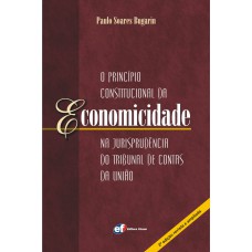 O princípio constitucional da economicidade na jurisprudência do tribunal de contas da união