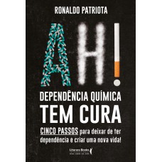 Ah! Dependência química tem cura