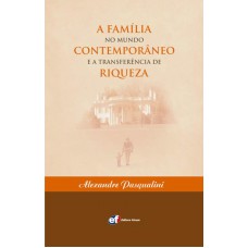 A família no mundo contemporâneo e a transferência de riqueza