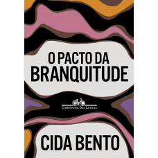 O pacto da branquitude