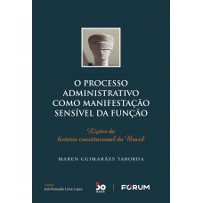 O Processo Administrativo Como Manifestação Sensível da Função