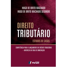 Direito tributário - estudos de casos