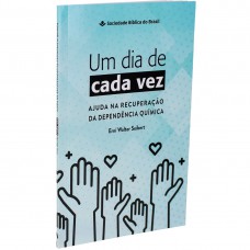 Um dia de cada vez - Ajuda na recuperação da dependência química