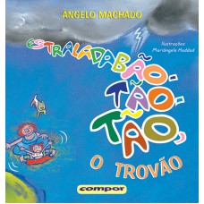 Estraladabão-tão-tão, o trovão