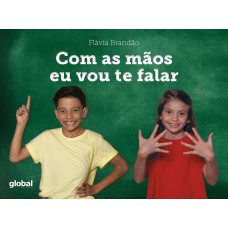 Com as mãos eu vou te falar