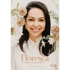 FLORESÇA: O RESGATE DE UMA FILHA