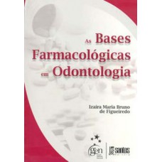 As bases farmacológicas em odontologia