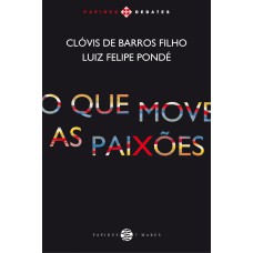 O que move as paixões