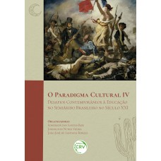 O PARADIGMA CULTURAL IVdesafios contemporâneos à educação no Semiárido brasileiro no século XXI