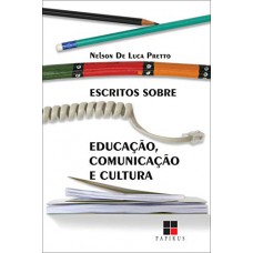 Escritos sobre educação, comunicação e cultura