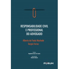 Responsabilidade Civil e Profissional do Advogado