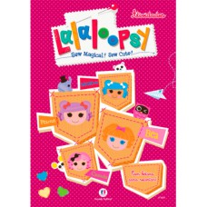 Lalaloopsy - Sew magical sew cute