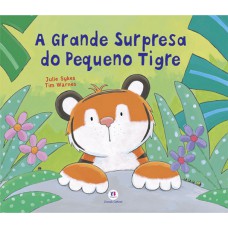 A grande surpresa do pequeno tigre