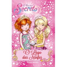 O reino secreto - O lago das ninfas - Livro 10